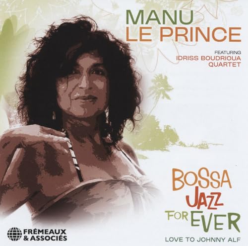 MANU LE PRINCE - BOSSA JAZZ FOR EVER (LOVE TO JOHNNY ALF) - CD image 1