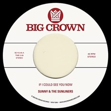 SUNNY & THE SUNLINER - IF I COULD SEE YOU NOW / GIVE ME TIME - Vinyl image 1
