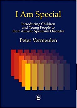 I am Special : Introducing Children and Young People to Their Autistic Spectrum Disorder