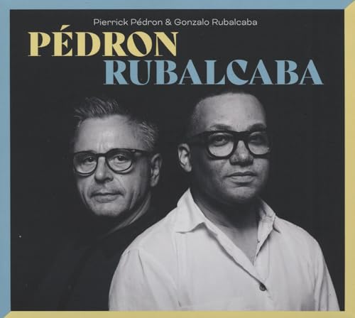 Pierrick Pedron & Go - Pedron & Rubalcaba - CD image 1