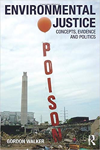 Environmental Justice : Concepts, Evidence and Politics