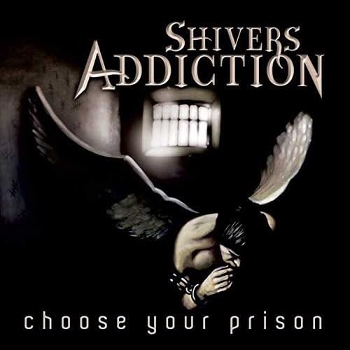 SHIVERS ADDICTION - CHOOSE YOUR PRISON - CD image 1