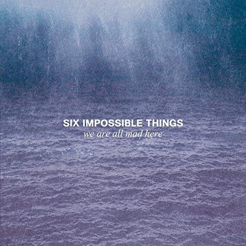 Six Impossible Thing - We Are All Mad Here - CD