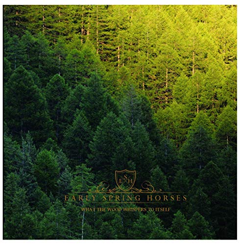 Early Spring Horses - What The Wood Whispers To Itself - CD image 1