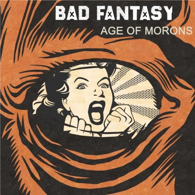 Bad Fantasy - Age of Morons - CD