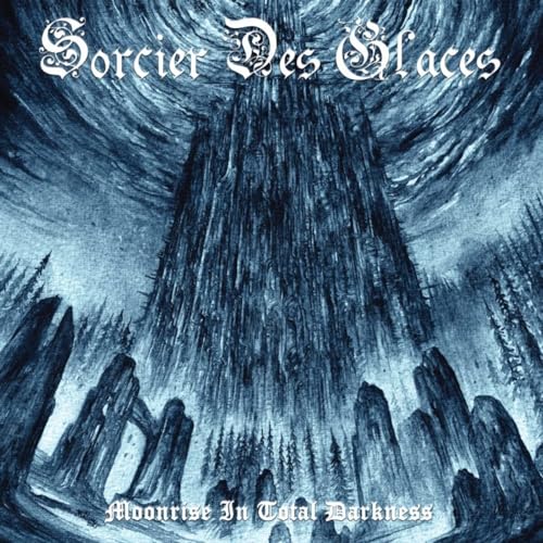 SORCIER DES GLACES - MOONRISE IN TOTAL DARKNESS - CD