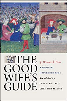 The Good Wife's Guide (Le Menagier de Paris) : A Medieval Household Book