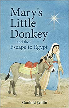 Mary's Little Donkey : And the Escape to Egypt