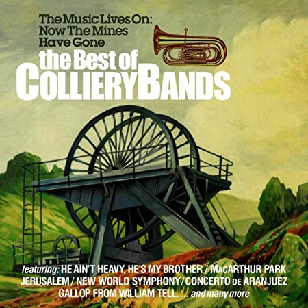 Best Of The Colliery - The Music Lives On Now The Mines Have Go - CD image 1