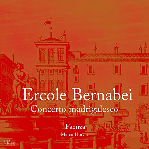 FAENZA; MARCO HORVAT - BERNABEI CONCERTO MADRIGALESC - CD image 1