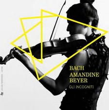 Johann Georg Pisende - Amandine Beyer: Bach - CD image 1