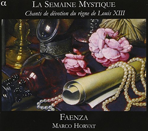 Faenza - La Semaine Mystique (Chants De Dévotion Du Règne De Louis XII image 1