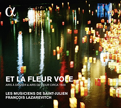 Les Musiciens De Sai - Et La Fleur Vole: Airs À Danser & Airs De Cour - image 1