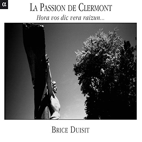 Brice Duisit - La Passion de Clermont (Hora Vos Dic Vera Raizun...) - CD image 1