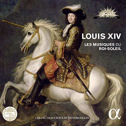 Marc-Antoine Charpen - Louis XIV: Les Musiques Du Roi-Soleil - CD image 1