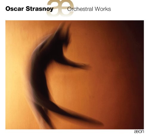 Oscar Strasnoy - : Orchestral Works - CD image 1