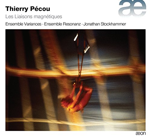 Thierry Pecou - Thierry Pécou: Les Liaisons Magnétiques - CD image 1