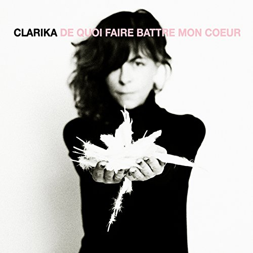 CLARIKA - DE QUOI FAIRE BATTRE MON COEUR - CD image 1
