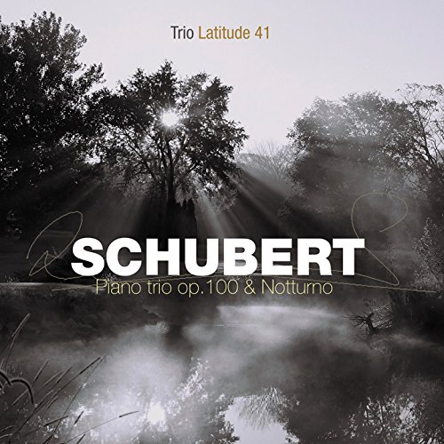 TRIO LATITUDE 41 - SCHUBERT PIANO TRIO OP. 100 & - CD image 1