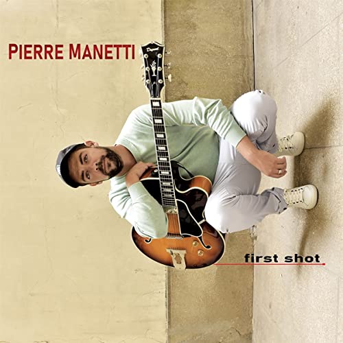 PIERRE MANETTI FEAT. - FIRST SHOT - CD ALBUM image 1