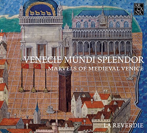 La Reverdie - Venecie Mundi Splendor: Marvels Of Medieval Venice - CD image 1