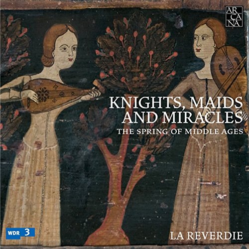 La Reverdie - Knights Maids and Miracles - CD image 1