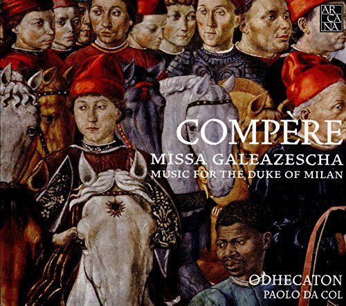 Loyset Compere - Missa Galeazescha: Music For The Duke Of Milan - CD image 1