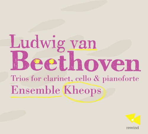 Ensemble Kheops - Ludwig Van Beethoven: Trios for Clarinet Cello & Piano
