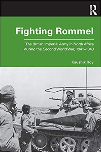 Fighting Rommel : The British Imperial Army in North Africa during the Second World War, 1941-1943