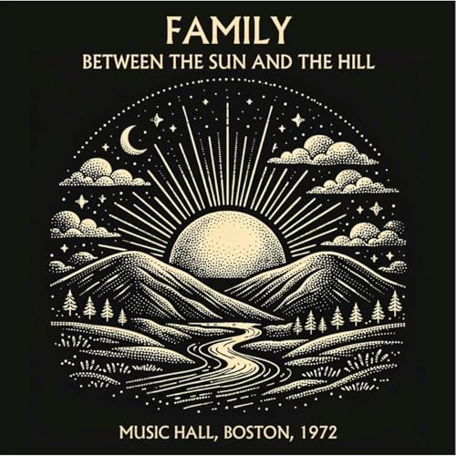 Family - Between The Sun And The Hill - Live In Boston 1972 - cd