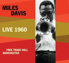 MILES DAVIS - LIVE 1960; MANCHESTER FREE TRADE HALL (2CD) - DCD image 1
