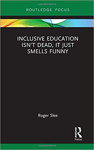 Inclusive Education isn't Dead, it Just Smells Funny