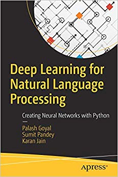 Deep Learning for Natural Language Processing : Creating Neural Networks with Python