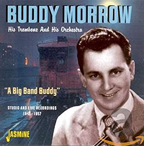 Buddy Morrow And His - "A Big Band Buddy" Studio And Live Recordings image 1