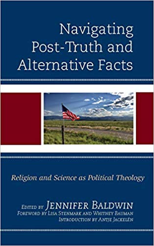 Navigating Post-Truth and Alternative Facts : Religion and Science as Political Theology