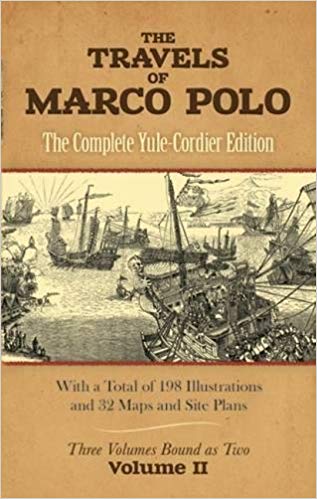 The Travels of Marco Polo : The Complete Yule-Cordier Edition, Vol. II