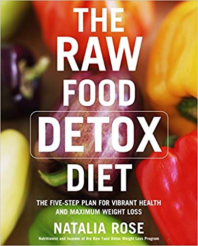 The Raw Food Detox Diet : The Five-Step Plan for Vibrant Health and Maximum Weight Loss : 1