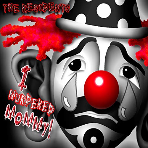 Residents - I Murdered Mommy! - CD image 1