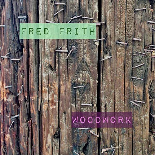 Fred Frith - Woodwork - CD image 1