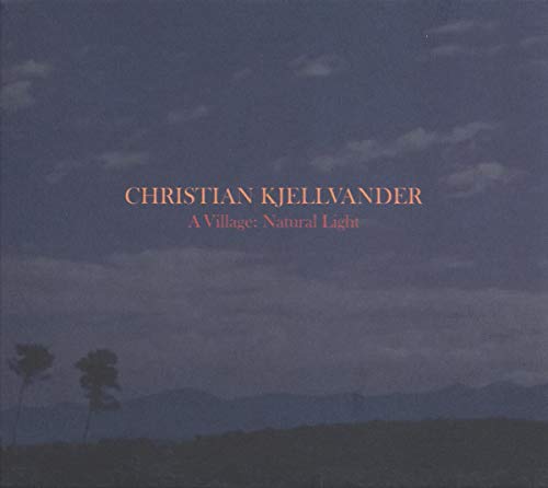 Christian Kjellvande - A Village: Natural Light - CD image 1