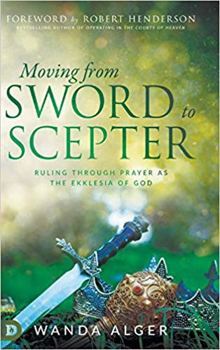 Moving from Sword to Scepter : Rule Through Prayer as the Ekklesia of God