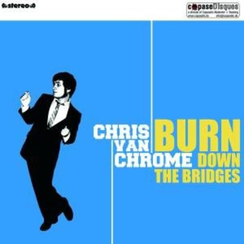 CHRIS VAN CHROME - BURN DOWN THE BRIDGES - CD image 2