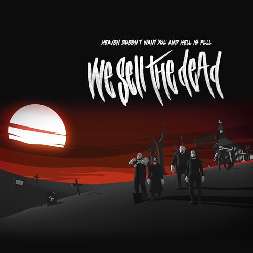 We Sell The Dead - Heaven Doesn't Want You And Hell Is Full - CD image 1