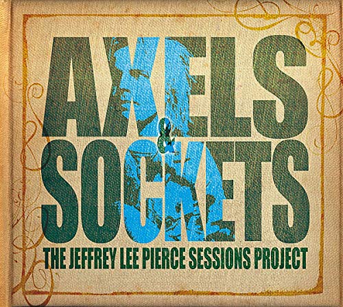 Various - Axels & Sockets (The Jeffrey Lee Pierce Sessions Project) - Vi image 1