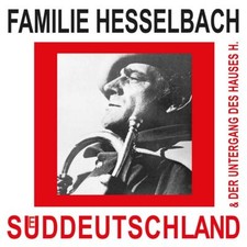 FAMILIE HESSELBACH - SÜDDEUTSCHLAND & DER UNTERGANG DES HAUSES - Vinyl image 1