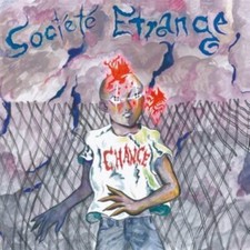 SOCIÉTÉ ÉTRANGE - CHANCE - COMPACT DISC