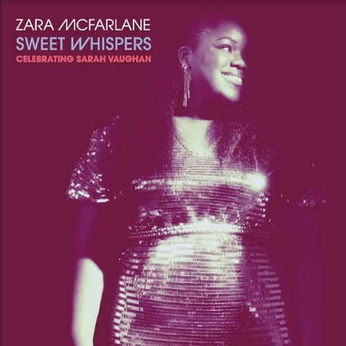 ZARA MCFARLANE - SWEET WHISPERS: CELEBRATING SARAH VAUGHAN - COMPACT D image 1