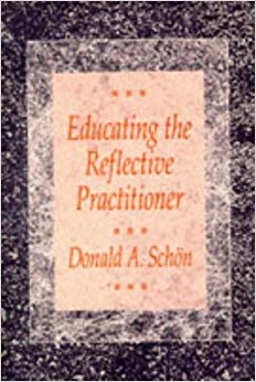 Educating the Reflective Practitioner : Toward a New Design for Teaching and Learning in the Professions