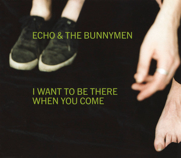 Echo & The Bunnymen - I Want To Be There When You Come - Used CD image 1
