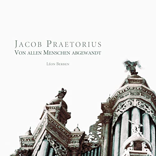 Jacob Praetorius - Von Allen Menschen Abgewandt - CD image 1